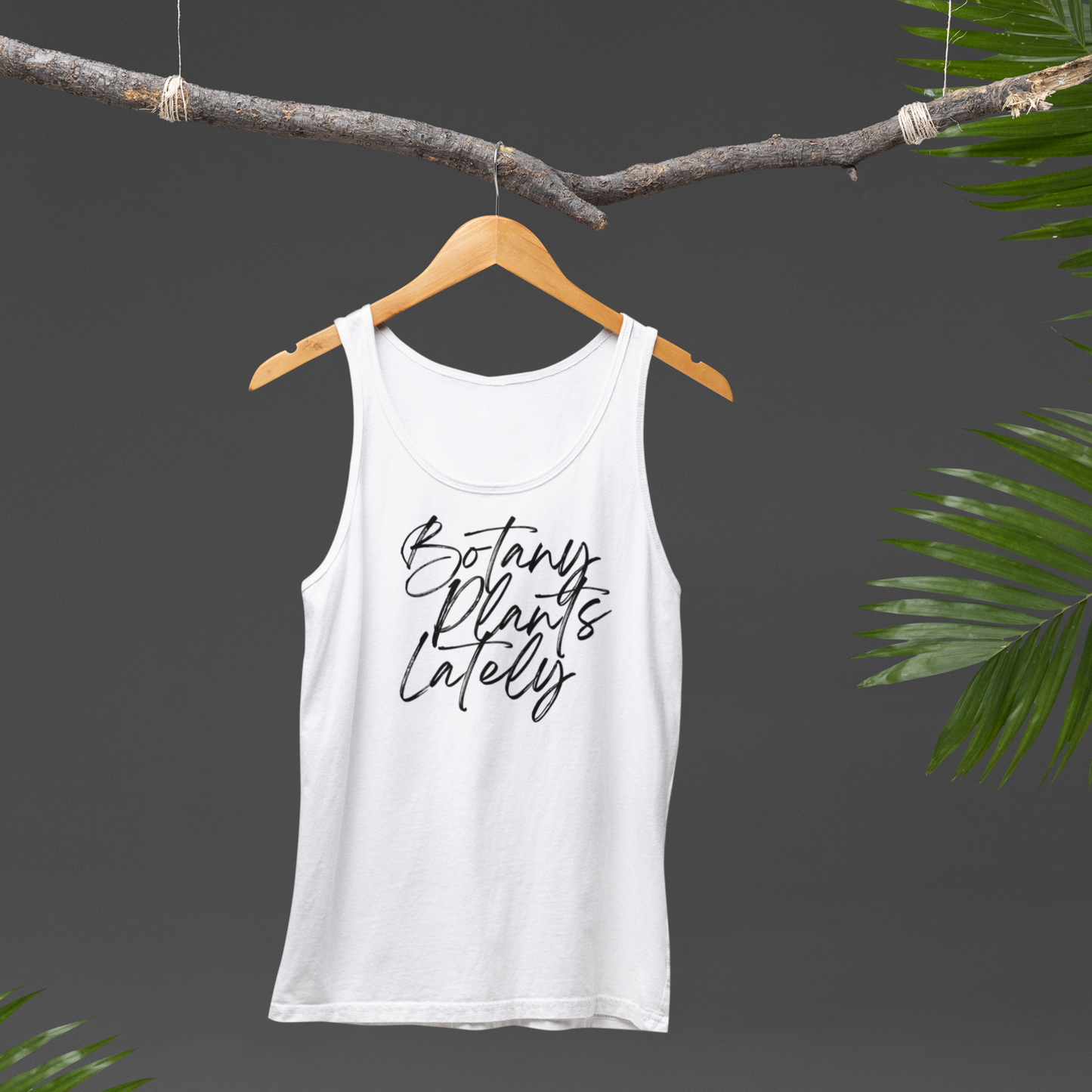 Botany Plants Lately Unisex Tank